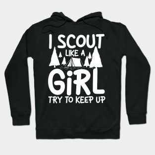 I Scout Like a Girl Try To Keep Up Hoodie